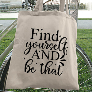 Tote Bag Find Yourself And Be That