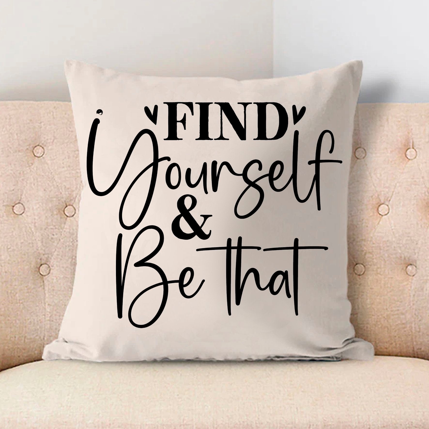 Pillow Case Find Yourself & Be Than