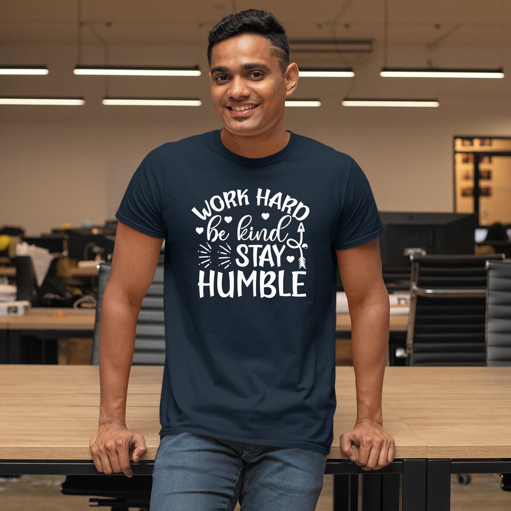 T-Shirt Work Hard Be Kind Stay Humble