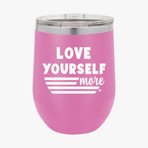 Wine Tumbler Love Yourself More