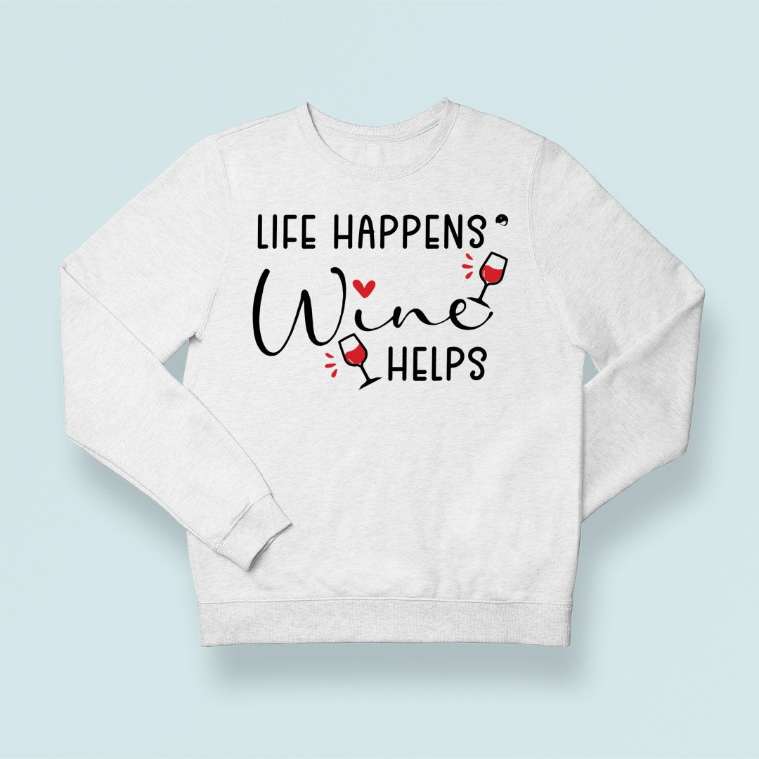 Sweatshirt Unisex Life Happens Wine Helps