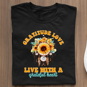 T-shirt Gratitude Love Live With A Grateful Heart