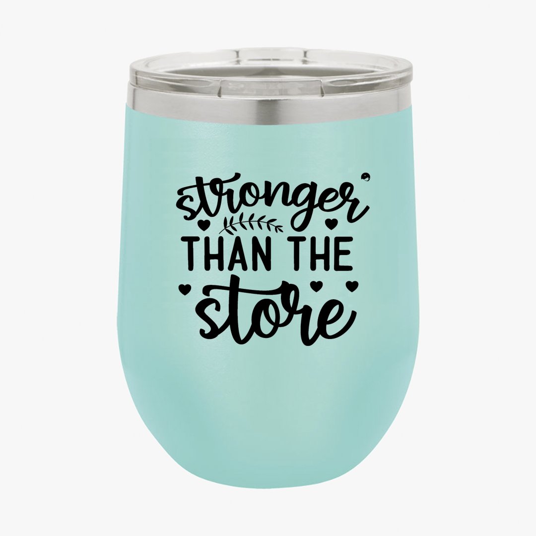 Wine Tumbler Stronger Than The Storm