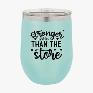 Wine Tumbler Stronger Than The Storm