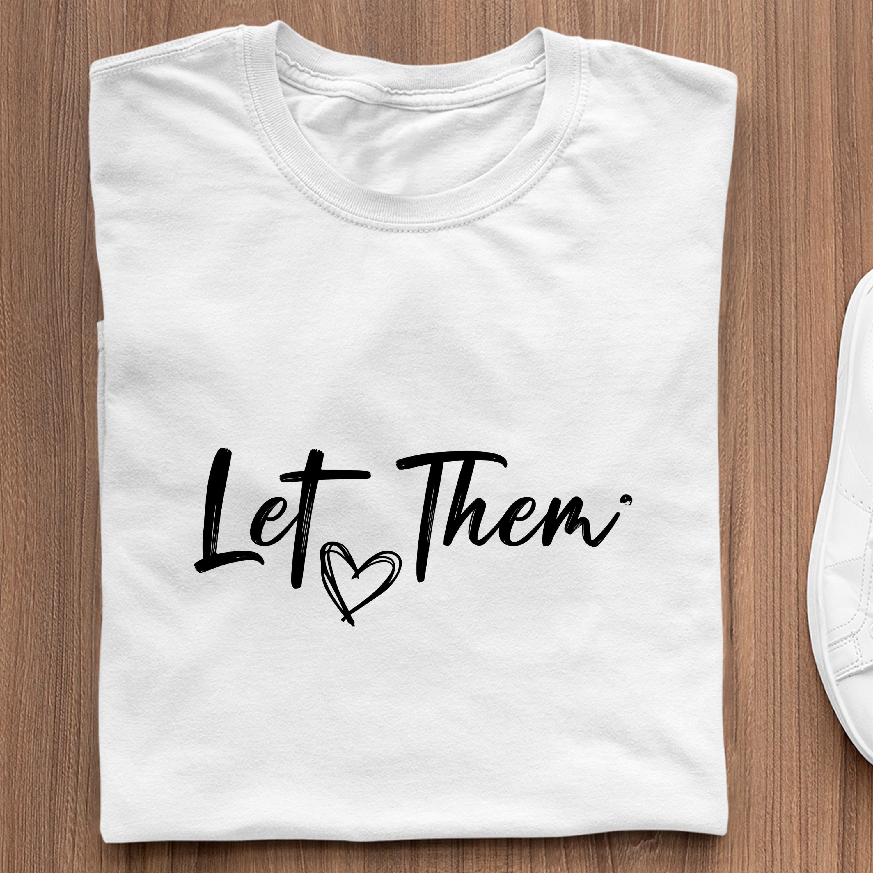 T-Shirt Let Them