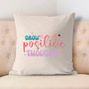 Pillow Case Grow Positive Thoughts