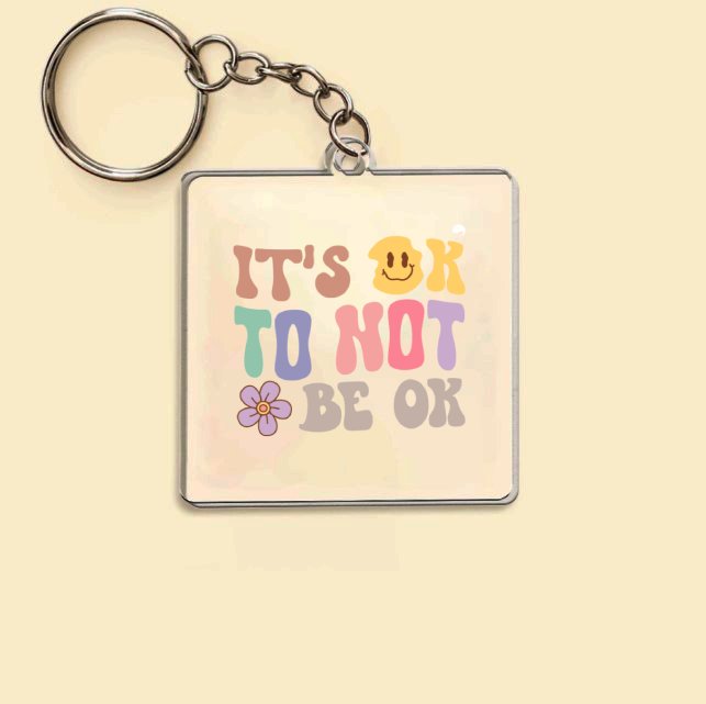 Keychain It's Ok To Not Be Ok