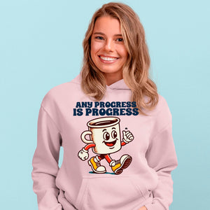 Hoodie Unisex Any Progress Is Progress