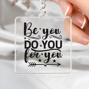 Keychain Be You Do You For You