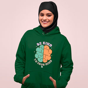 Hoodie Unisex Be Kind To Your Mind