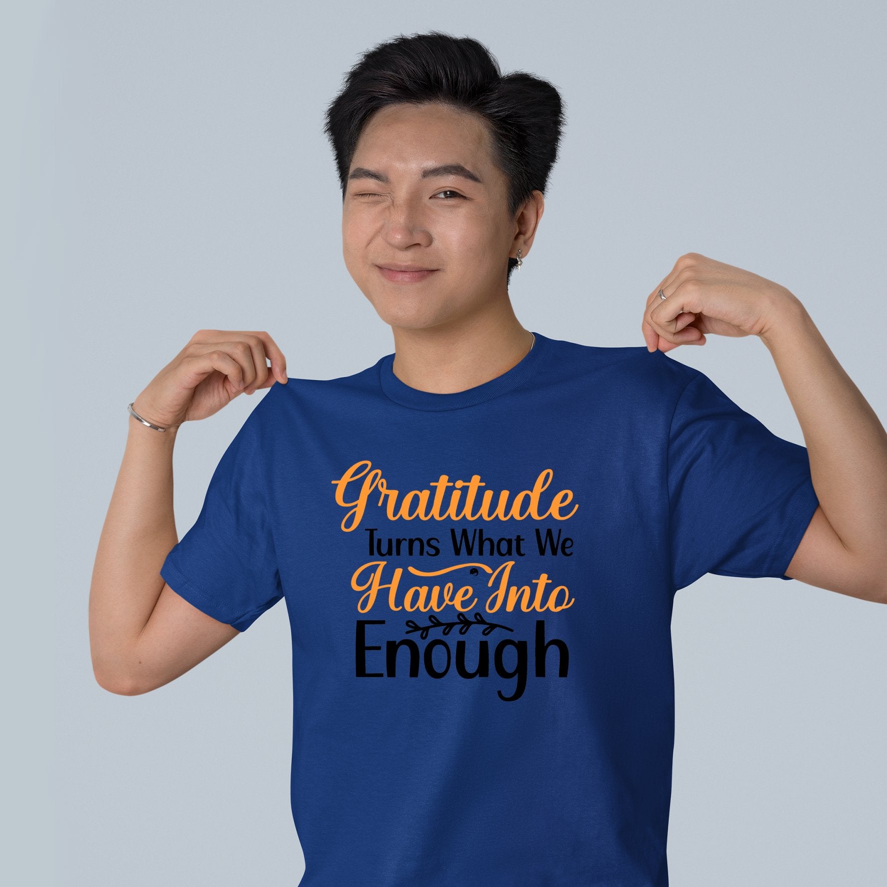 T-shirt Gratitude Turns What We Have Into Enough