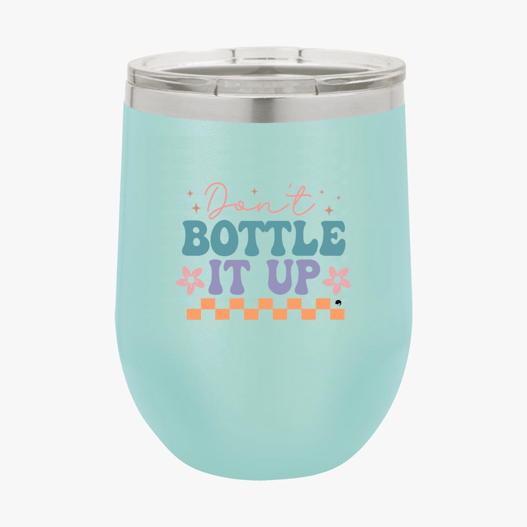 Wine Tumbler Don't Bottle It Up