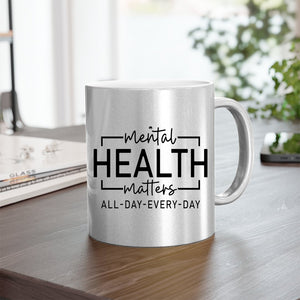 Mug Mental Health Matters All Day Every Day