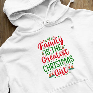 Hoodie Unisex Family Is The Greatest Christmas Gift