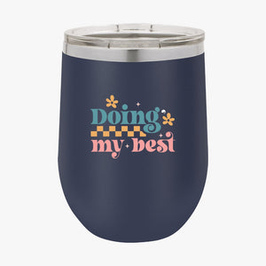 Wine Tumbler Doing My Best