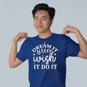 T-Shirt Dream It Wish It Do It