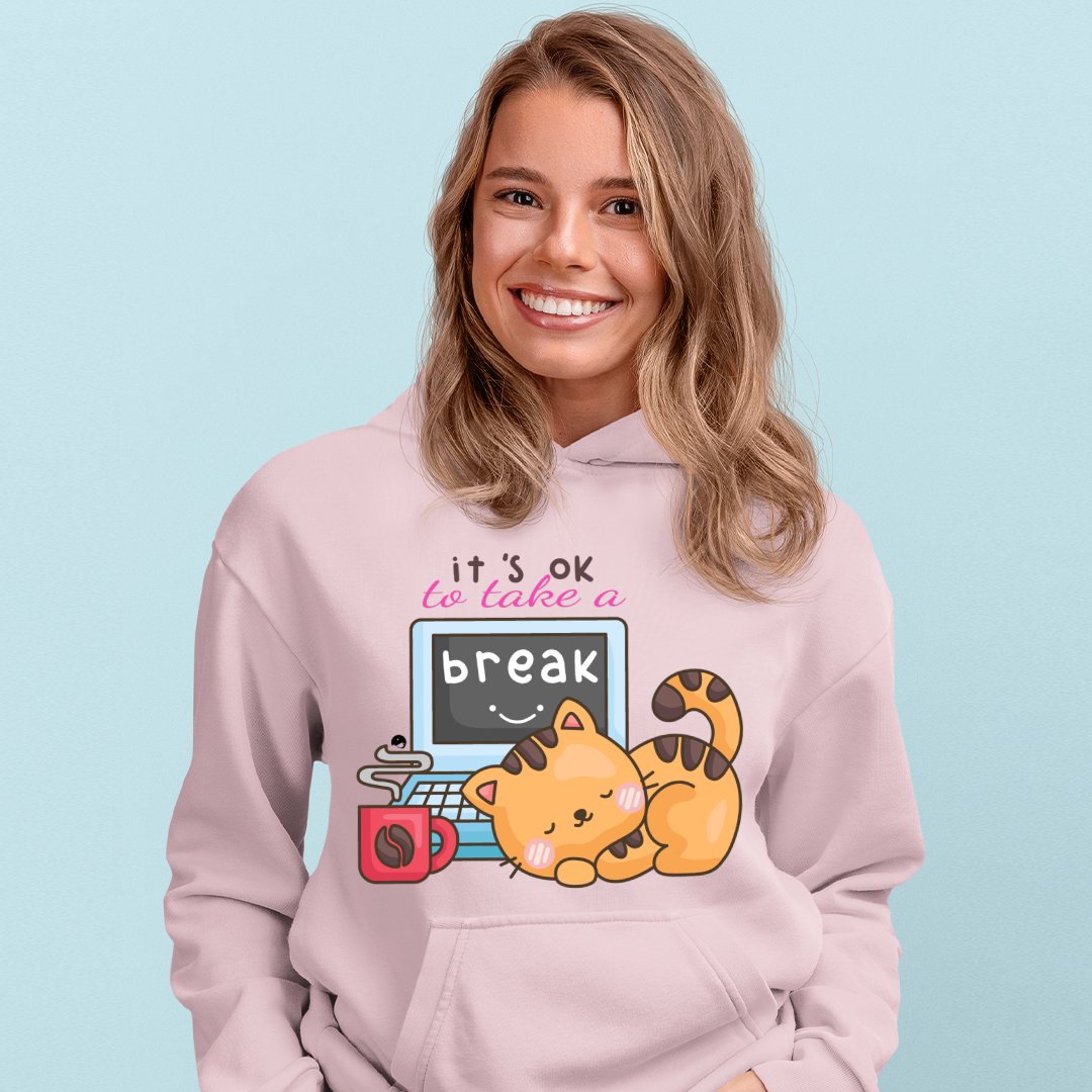 Hoodie Unisex It's Ok To Take A Break