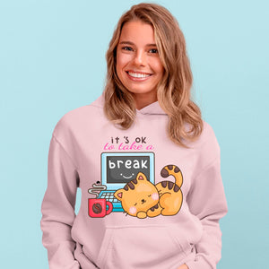 Hoodie Unisex It's Ok To Take A Break