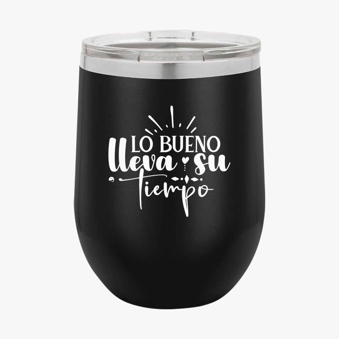 Wine Tumbler Lo Bueno Lleva Su Tiempo