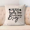 Pillow Case Laugh Loudly Love Others Dream Big