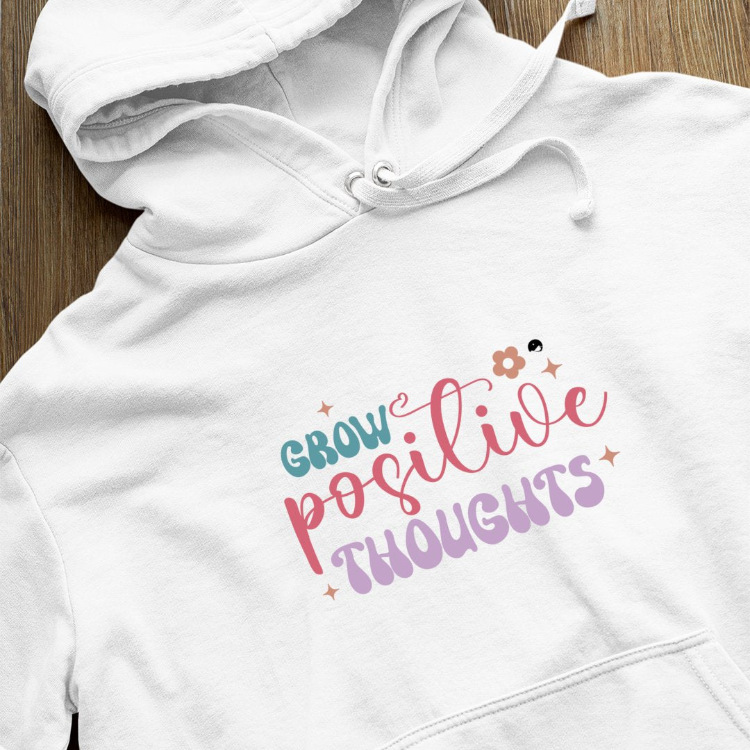 Hoodie Unisex Grow Positive Thoughts