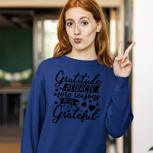 Sweatshirt Unisex Gratitude Attracts More Reasons To Be Grateful