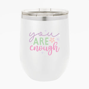 Wine Tumbler You Are Enough