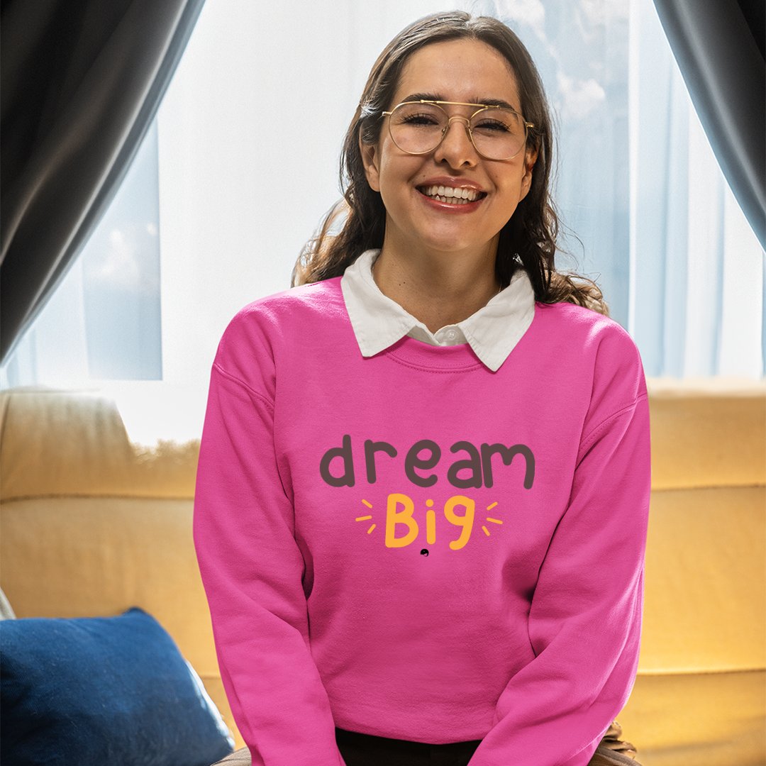 Sweatshirt Unisex Dream Big