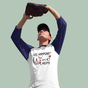 Unisex Sleeve Baseball Tee Life Happens Wine Helps