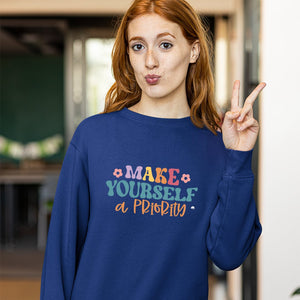 Sweatshirt Unisex Make Yourself A Priority