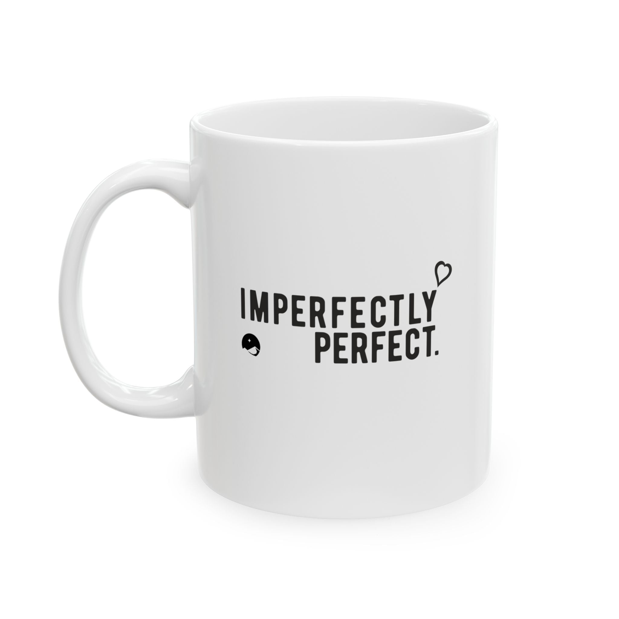 Imperfectly Prefect Ceramic Mug, (11oz, 15oz)