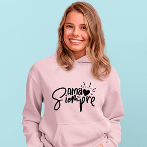 Hoodie Unisex Ama Siempre