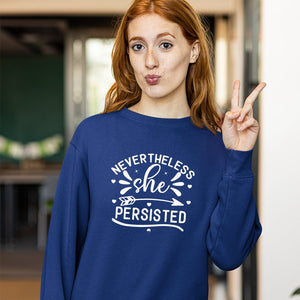 Sweatshirt Unisex Never The Less She Persisted