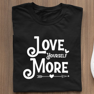 T-Shirt Love Yourself More