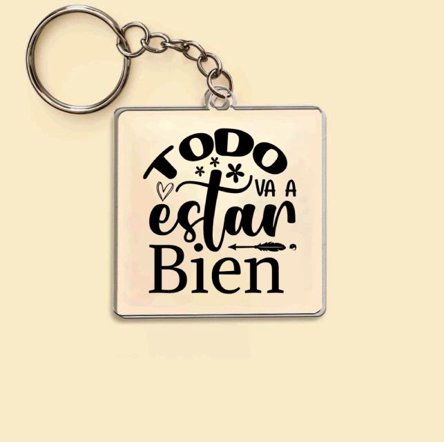 Keychain Todo Va A Estar Bien