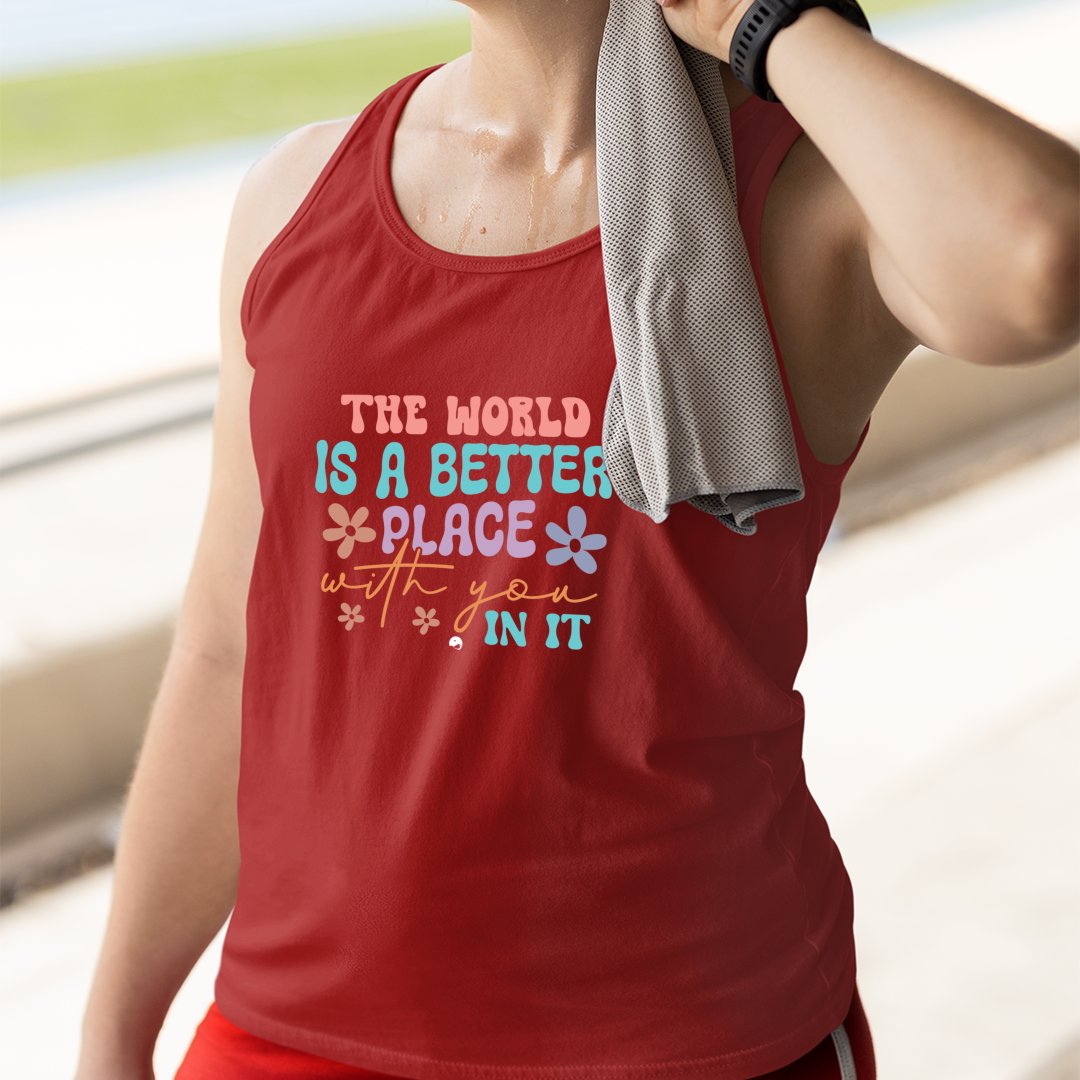 Unisex Jersey Tank The World Is A Better Place With You In It