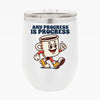 Wine Tumbler Any Progress Is Progress