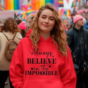 Hoodie Unisex Always Believe In The Impossible