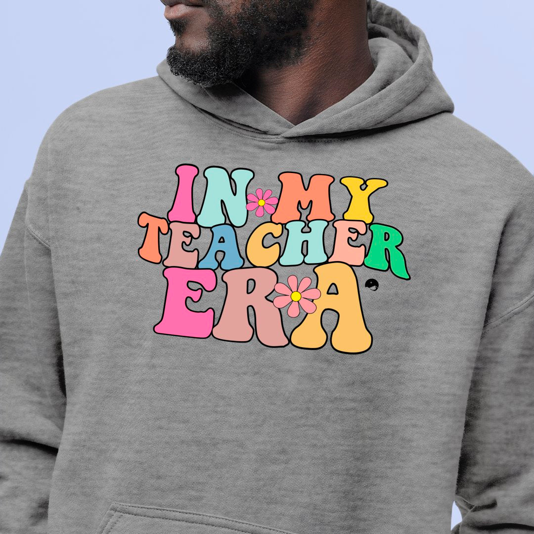 Hoodie Unisex In My Teacher Era