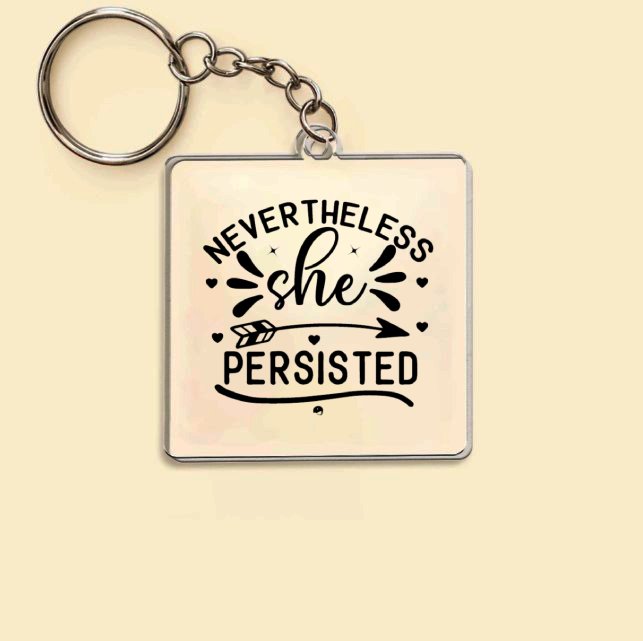 Keychain Never The Less She Persisted