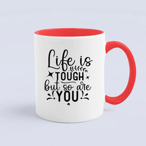 Mug Life Is Tough But So Are You