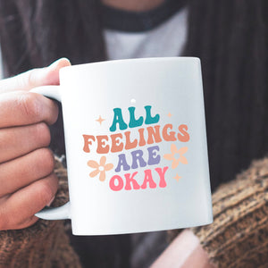 Mug All Feelings Are Okay