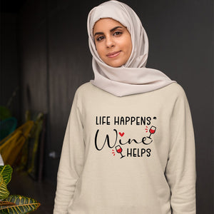 Sweatshirt Unisex Life Happens Wine Helps