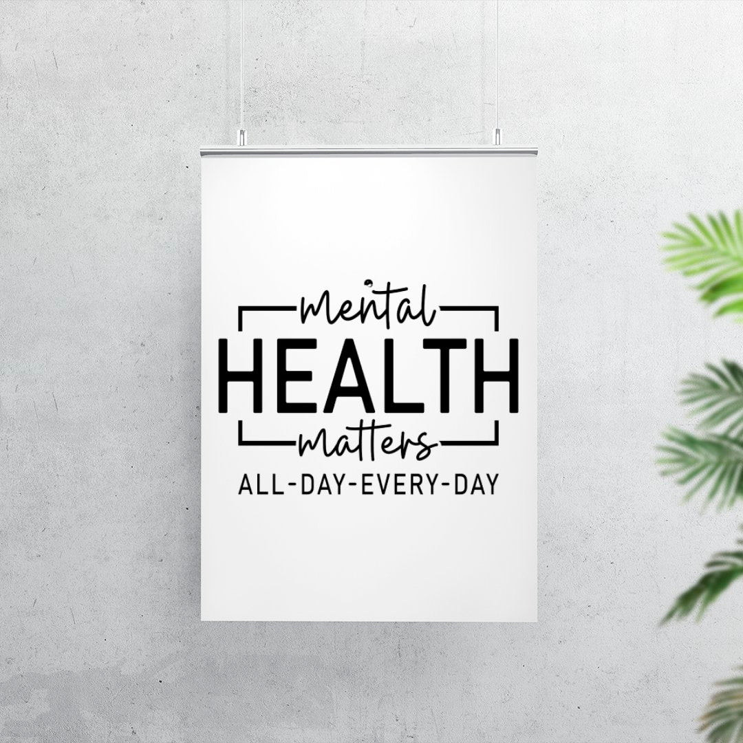 Matte Vertical Posters Mental Health Matters All Day Every Day