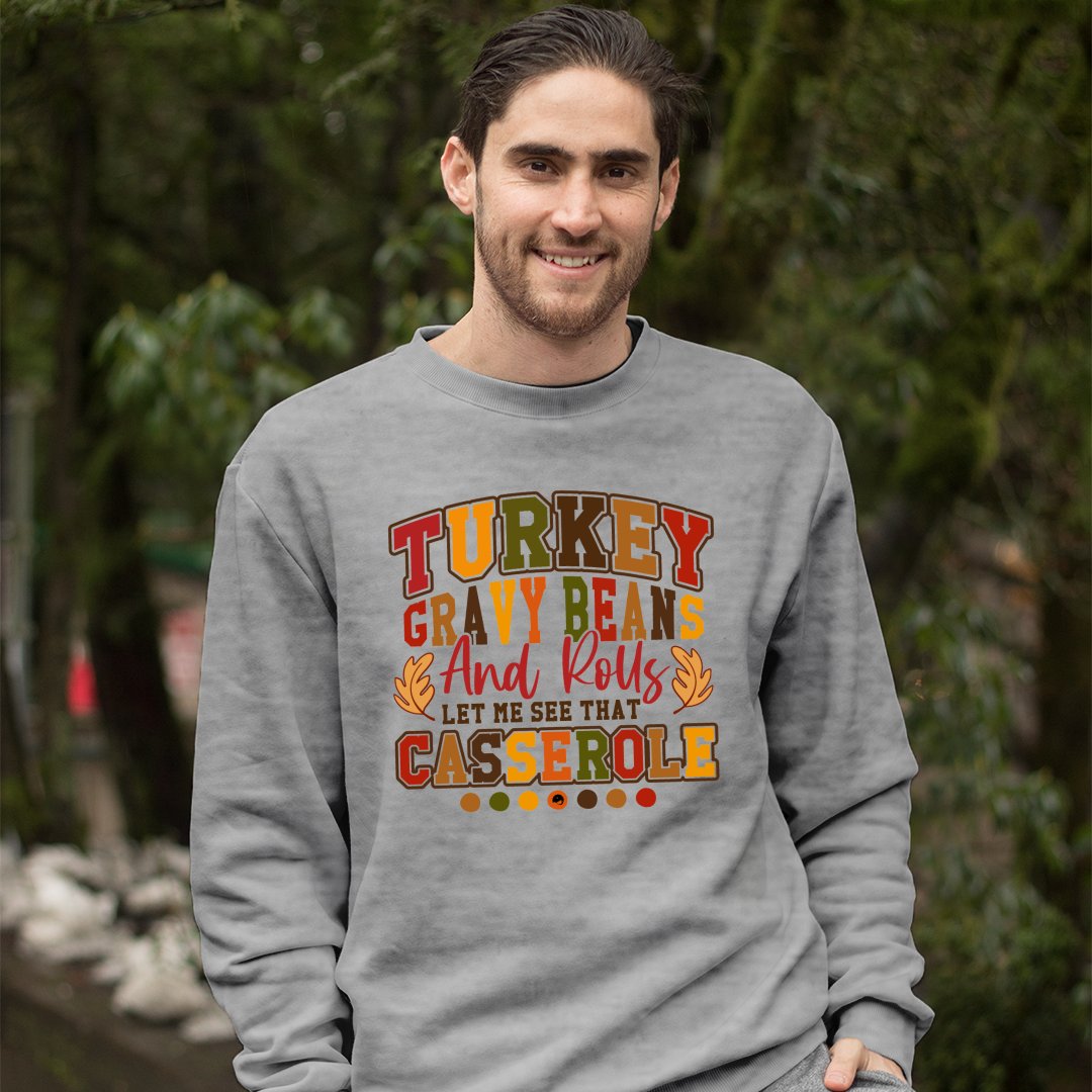 Sweatshirt Unisex Turkey Gravy Beans And Rolls Let Me See That Casserole