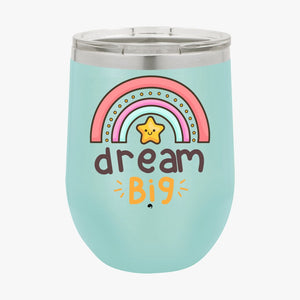 Wine Tumbler Big Dream