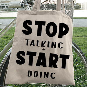 Tote Bag Stop Talking Start Doing