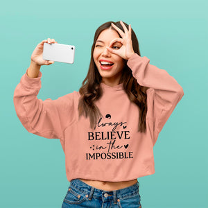 Cropped Hoodie Always Believe In The Impossible