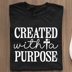 T-Shirt Created With A Purpose