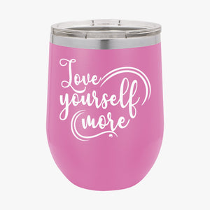 Wine Tumbler Love Yourself More